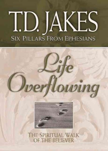 Life Overflowing: The Spiritual Walk of the Believer (Six Pillars From Ephesians) cover