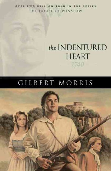 The Indentured Heart: 1740 (The House of Winslow #3) cover