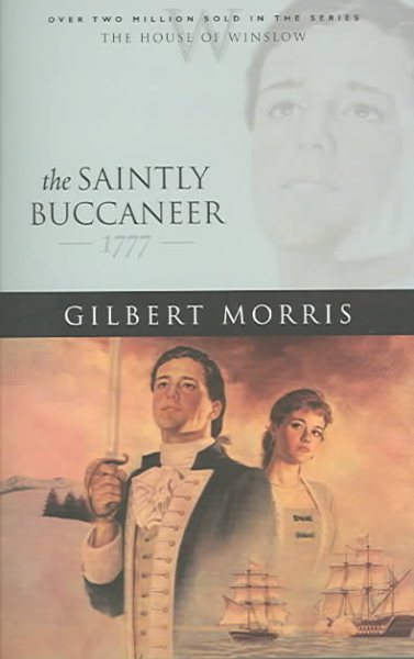 The Saintly Buccaneer: 1777 (The House of Winslow #5) cover