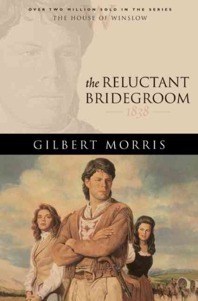 The Reluctant Bridegroom: 1838 (The House of Winslow #7) cover