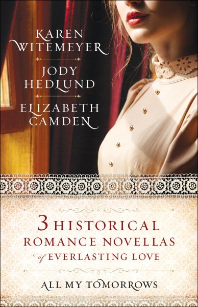 All My Tomorrows: Three Historical Romance Novellas of Everlasting Love cover