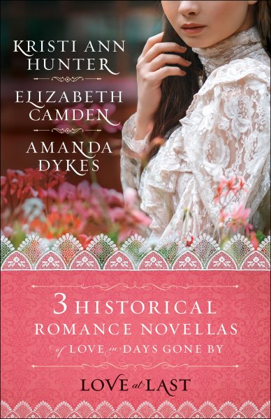 Love at Last: Three Historical Romance Novellas of Love in Days Gone By (Haven Manor) cover