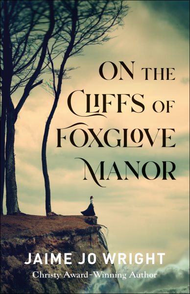 On the Cliffs of Foxglove Manor: (Dual-Time Inspirational Gothic Historical Fiction Set in the Late 1800s and Present-Day Lake Superior) cover