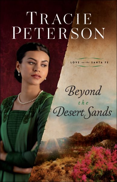 Beyond the Desert Sands: (A Christian Historical Romance Series Set in Early 1900's New Mexico) (Love on the Santa Fe) cover