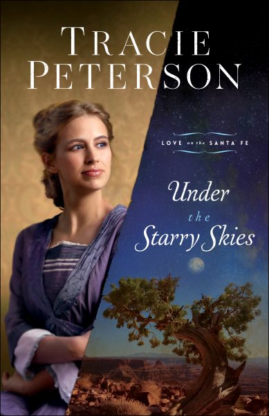 Under the Starry Skies: (A Christian Historical Romance Series Set in Early 1900's New Mexico) (Love on the Santa Fe) cover