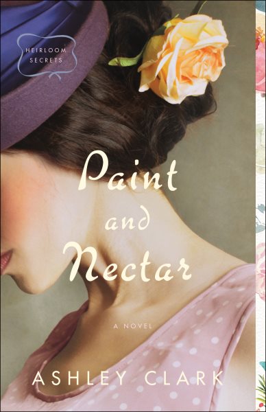 Paint and Nectar (Heirloom Secrets) cover