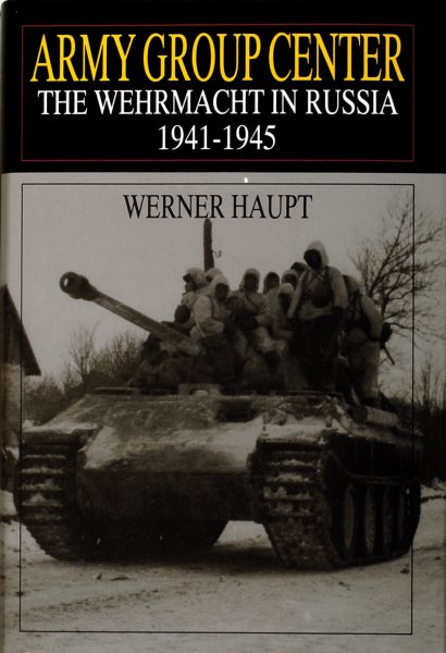 Army Group Center: The Wehrmacht in Russia 1941-1945 (Schiffer Military History) cover