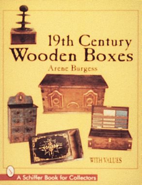 Nineteenth Century Wooden Boxes (Schiffer Book for Collectors) cover