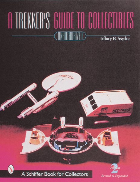A Trekker's Guide to Collectibles With Values (A Schiffer Book for Collectors)