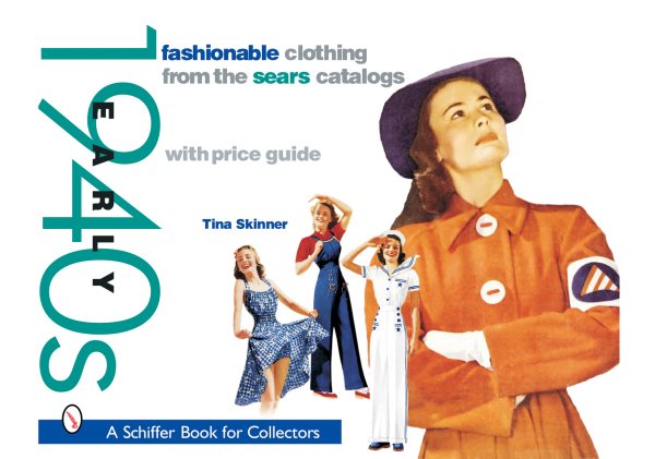 Fashionable Clothing from the Sears Catalogs: Early 1940s: Early 1940s (Schiffer Book for Collectors) cover