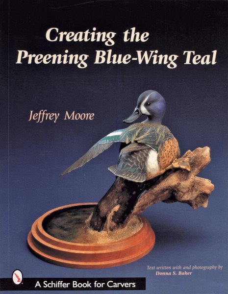 Creating the Preening Blue Wing Teal (Schiffer Book for Carvers) cover