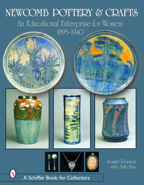 Newcomb Pottery & Crafts: An Educational Enterprise for Women, 1895-1940 (Schiffer Book for Collectors) cover