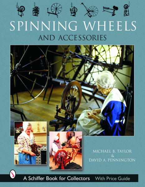 Spinning Wheels & Accessories (Schiffer Book for Collectors) cover