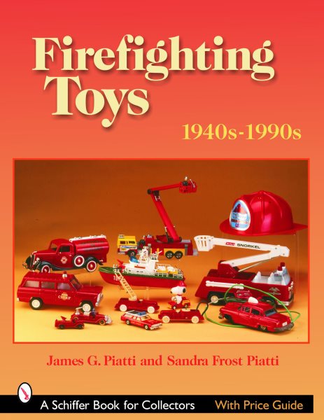 Firefighting Toys, 1940s-1990s (Schiffer Book for Collectors (Paperback)) cover