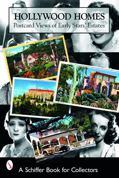 Hollywood Homes: Postcard Views Of Early Stars' Estates (Schiffer Book for Collectors) cover
