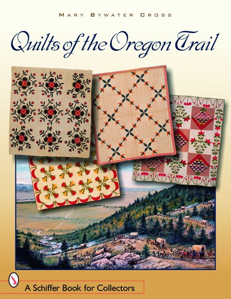 Quilts of the Oregon Trail (Schiffer Book for Collectors) cover