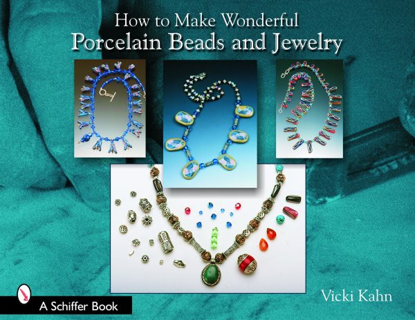 How to Make Wonderful Porcelain Beads and Jewelry (Schiffer Book) cover