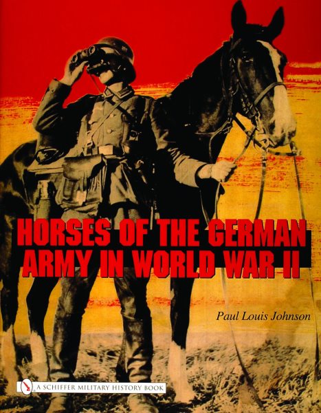 Horses of the German Army in World War II (Schiffer Military History Book) cover