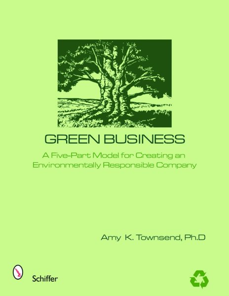 Green Business: A Five-part Model for Creating an Environmentally Responsible Company cover
