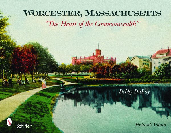 Worcester, Massachusetts: "The Heart of the Commonwealth" cover