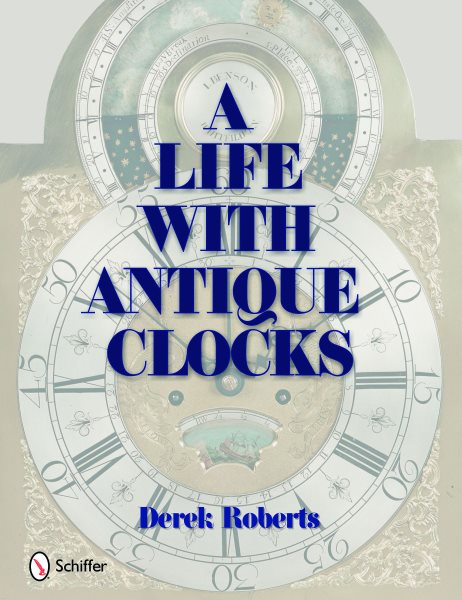 A Life With Antique Clocks cover