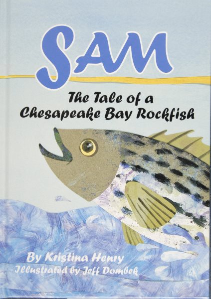 Sam: The Tale of a Chesapeake Bay Rockfish: The Tale of a Chesapeake Bay Rockfish cover