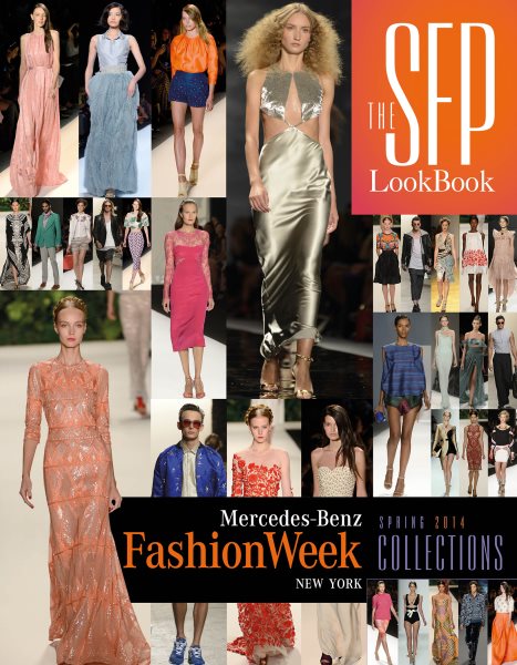 The SFP LookBook: Mercedes-Benz Fashion Week Spring 2014 Collections cover