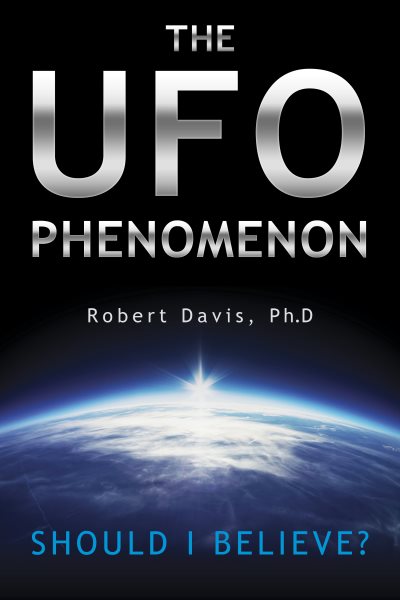 The UFO Phenomenon: Should I Believe?: Should I Believe? cover