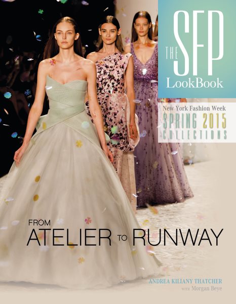 The SFP LookBook Atelier to Runway: New York Fashion Week Spring 2015 (The SFP LookBook, 4) cover