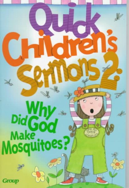 Quick Children's Sermons 2: Why Did God Make Mosquitoes? cover
