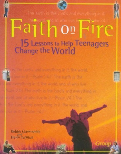 Faith on Fire: 15 Lessons to Help Teenagers Change the World cover