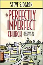 The Perfectly Imperfect Church: Redefining the "Ideal" Church cover