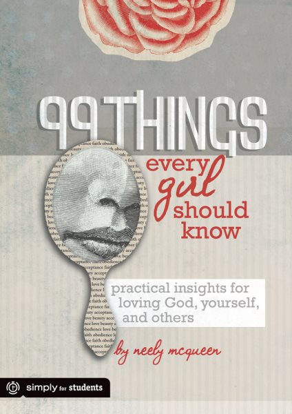 99 Things Every Girl Should Know: Practical Insights for Loving God, Yourself, and Others cover