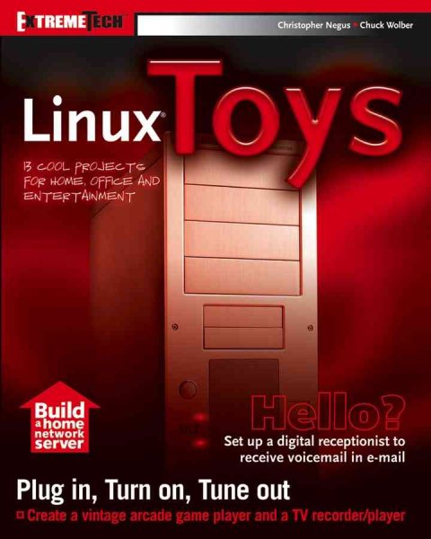 Linux Toys: 13 Cool Projects for Home, Office and Entertainment (ExtremeTech) cover