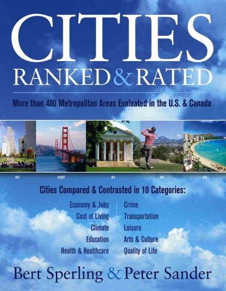 Cities Ranked?& Rated: More than 400 Metropolitan Areas Evaluated in the U.S. and Canada cover
