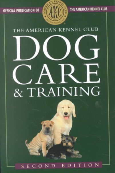 The American Kennel Club Dog Care and Training cover