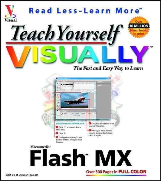 Teach Yourself VISUALLY Macromedia Flash MX (Visual Read Less, Learn More)