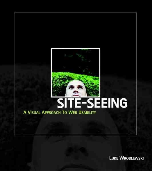 Site-Seeing: A Visual Approach to Web Usability cover