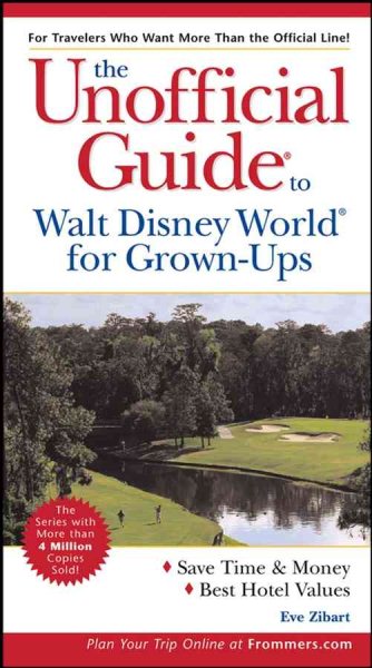 The Unofficial Guide to Walt Disney World for Grown-Ups (Unofficial Guides) cover