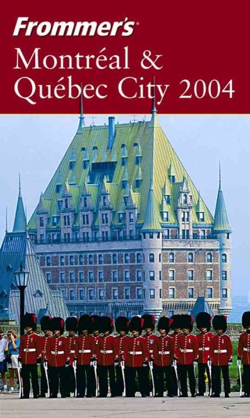 Frommer's Montreal & Quebec City 2004 (Frommer's Complete Guides) cover
