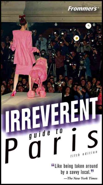 Frommer's Irreverent Guide to Paris (Irreverent Guides)