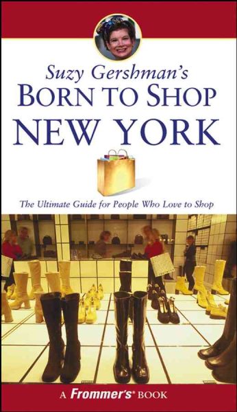 Suzy Gershman's Born to Shop New York: The Ultimate Guide for Travelers Who Love to Shop cover