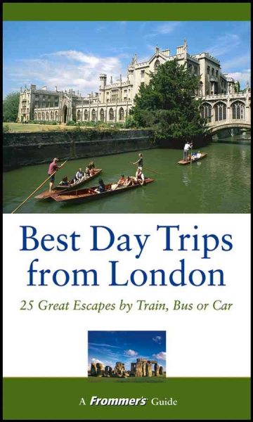 Frommer's?Best Day Trips from London: 25 Great Escapes by Train, Bus, or Car (Frommer's Best Day Trips London) cover