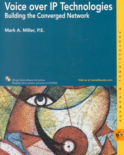 Voice Over IP Technologies: Building the Converged Network (Professional Mindware) cover