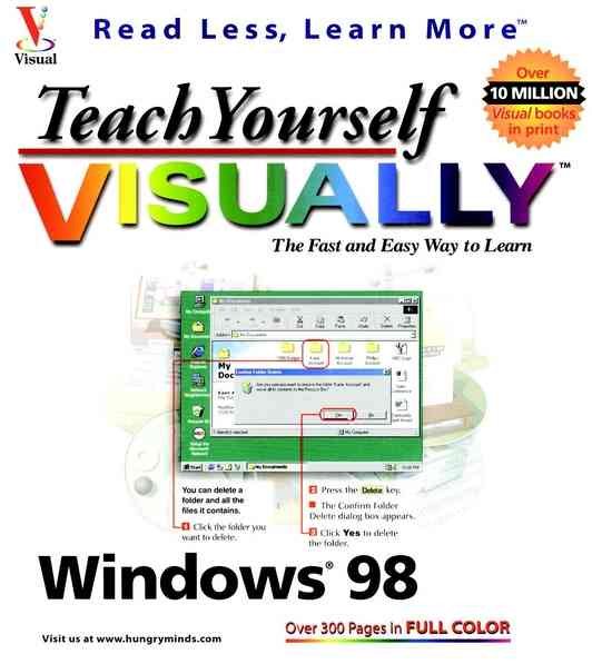Teach Yourself Windows 98 VISUALLY (Idg's 3-D Visual Series)