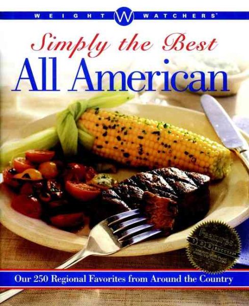 Weight Watchers Simply the Best All American: Our 250 Regional Favorites from Around the Country cover