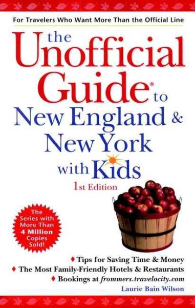 The Unofficial Guide to New England and New York with Kids (Unofficial Guides) cover