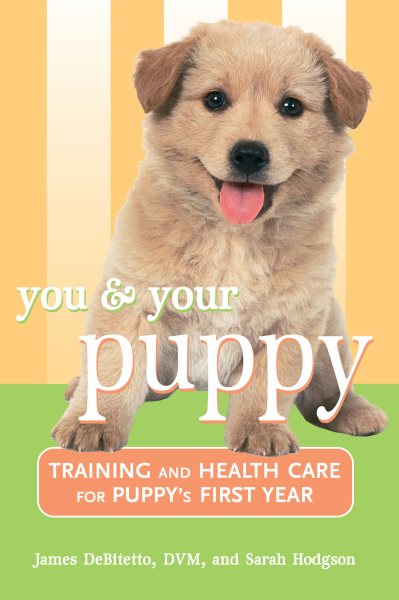 You and Your Puppy: Training and Health Care for Your Puppy's First Year cover