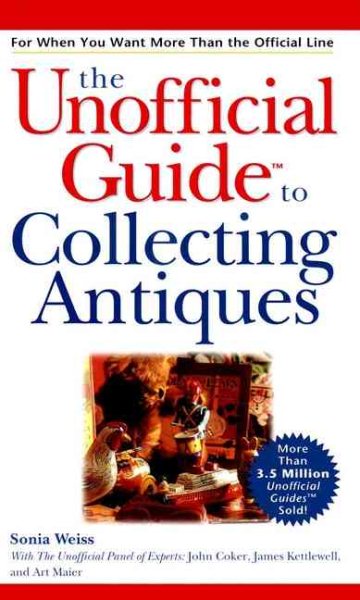 The Unofficial Guide to Collecting Antiques (Unofficial Guides) cover