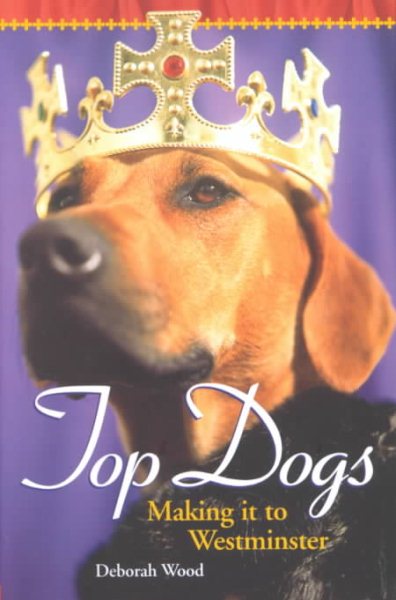 Top Dogs: Making it to Westminster (For Dummies (Pets)) cover